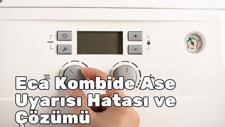 Eca Kombide Ase Uyarısı Hatası ve Çözümü