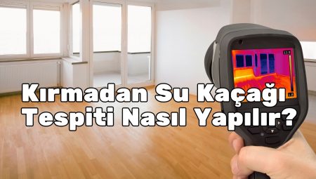 Kırmadan Su Kaçağı Tespiti Nasıl Yapılır?