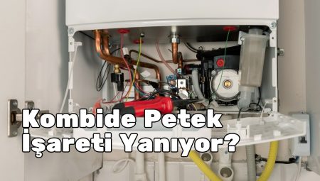 Kombide Petek İşareti Yanıyor? Çözümü Nasıldır?