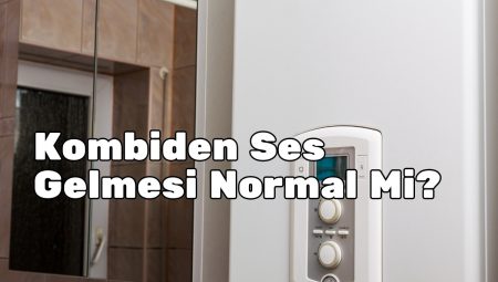 Kombiden Ses Gelmesi Normal Mi?