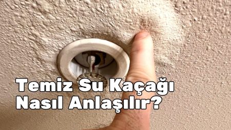 Temiz Su Kaçağı Nasıl Anlaşılır?